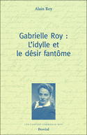 Gabrielle Roy: l'idylle et le désir fantôme